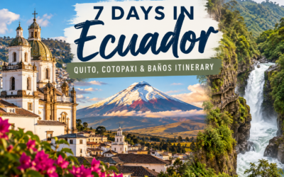 7 Days in Ecuador: Quito, Cotopaxi & Baños Itinerary