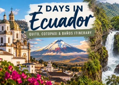 7 Days in Ecuador: Quito, Cotopaxi & Baños Itinerary