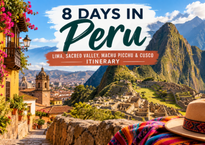 8 Days in Peru: Lima, Sacred Valley, Machu Picchu & Cusco Itinerary