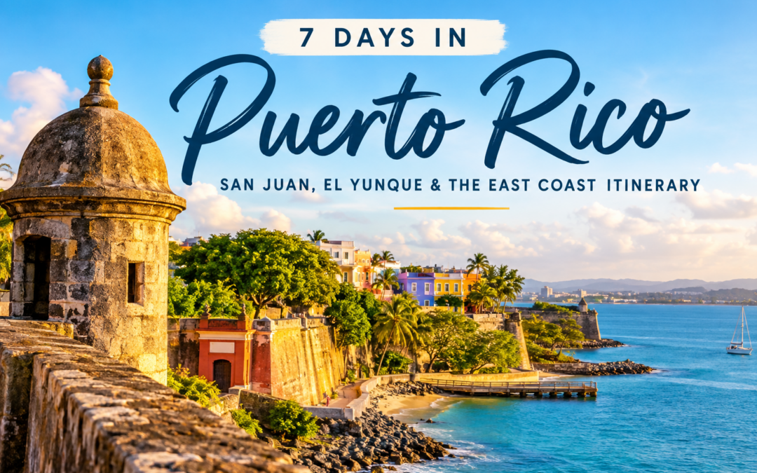 7 Days in Puerto Rico: San Juan, El Yunque & the East Coast Itinerary