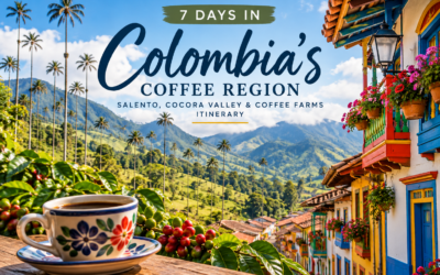 7 Days in Colombia’s Coffee Region: Salento, Cocora Valley & Coffee Farms Itinerary