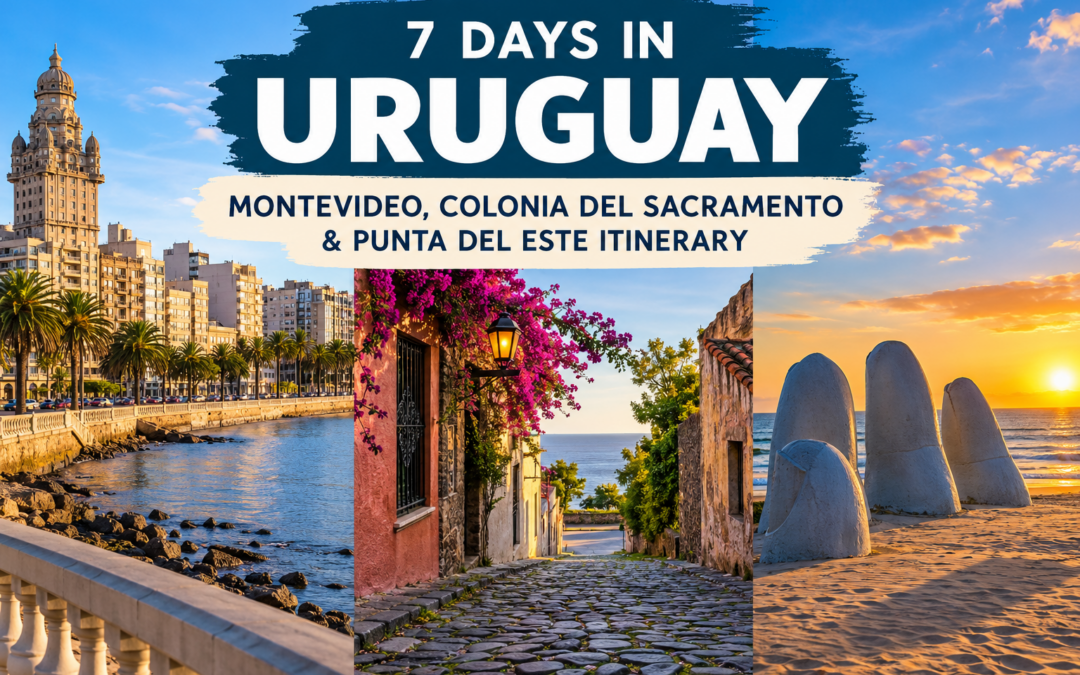 Featured image for a 7-day Uruguay itinerary featuring Montevideo’s waterfront, the cobblestone streets of Colonia del Sacramento, and La Mano sculpture in Punta del Este.